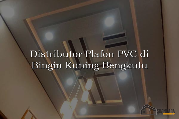 Distributor Plafon PVC di Bingin Kuning Bengkulu