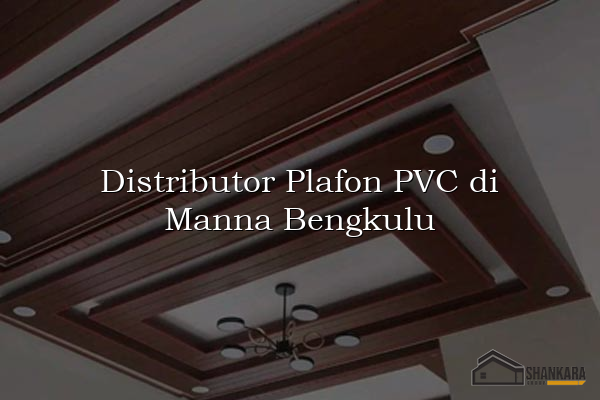 Distributor Plafon PVC di Manna Bengkulu