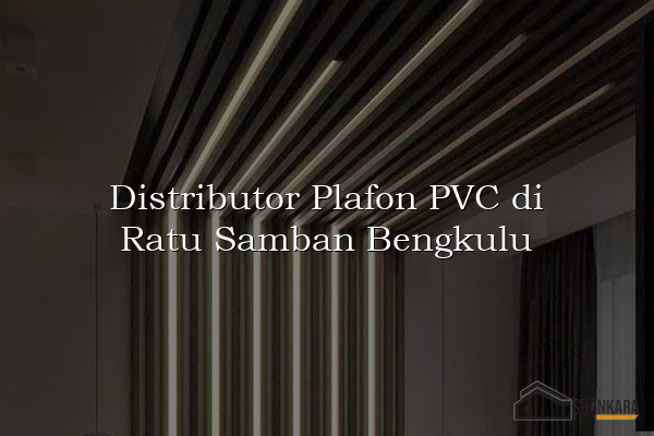 Distributor Plafon PVC di Ratu Samban Bengkulu