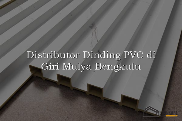 Distributor Dinding PVC di Giri Mulya Bengkulu