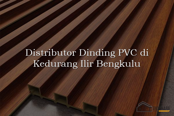 Distributor Dinding PVC di Kedurang Ilir Bengkulu
