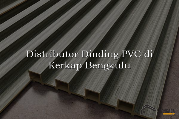 Distributor Dinding PVC di Kerkap Bengkulu