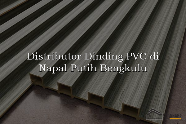 Distributor Dinding PVC di Napal Putih Bengkulu
