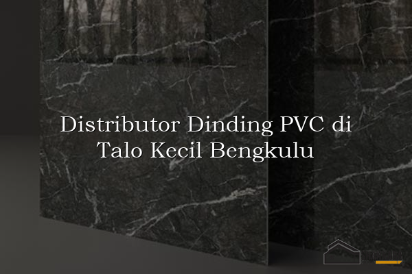 Distributor Dinding PVC di Talo Kecil Bengkulu