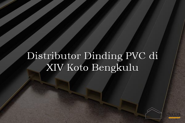 Distributor Dinding PVC di XIV Koto Bengkulu