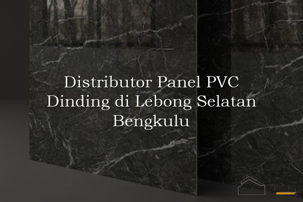 Distributor Panel PVC Dinding di Lebong Selatan Bengkulu
