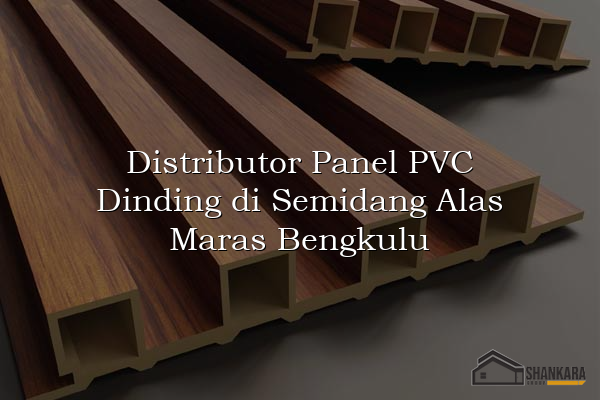 Distributor Panel PVC Dinding di Semidang Alas Maras Bengkulu
