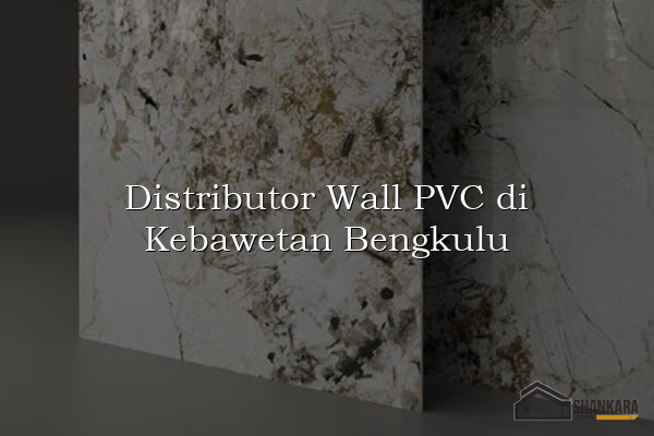 Distributor Wall PVC di Kebawetan Bengkulu