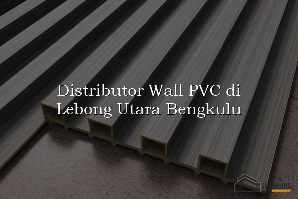 Distributor Wall PVC di Lebong Utara Bengkulu