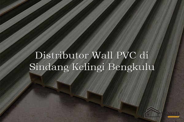 Distributor Wall PVC di Sindang Kelingi Bengkulu
