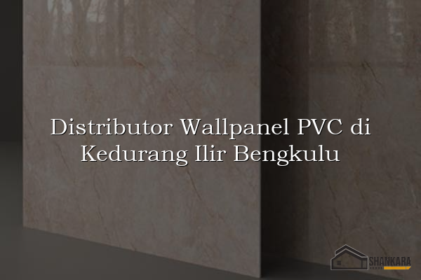 Distributor Wallpanel PVC di Kedurang Ilir Bengkulu