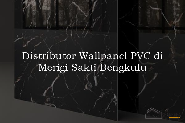 Distributor Wallpanel PVC di Merigi Sakti Bengkulu
