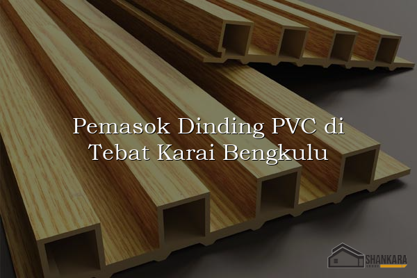 Pemasok Dinding PVC di Tebat Karai Bengkulu