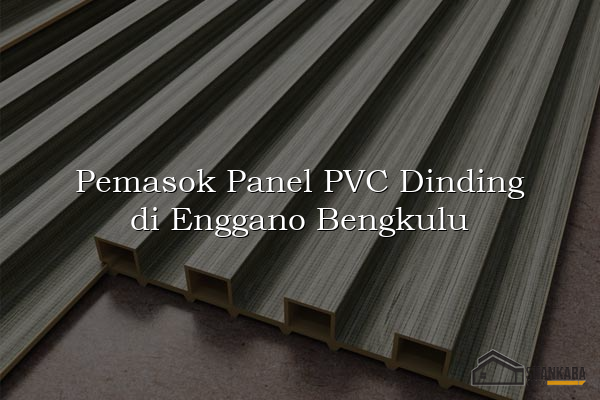 Pemasok Panel PVC Dinding di Enggano Bengkulu