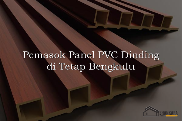 Pemasok Panel PVC Dinding di Tetap Bengkulu