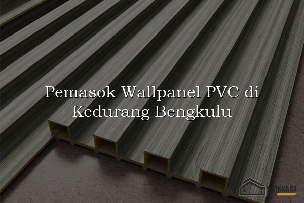 Pemasok Wallpanel PVC di Kedurang Bengkulu