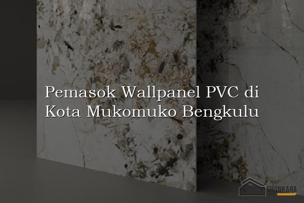 Pemasok Wallpanel PVC di Kota Mukomuko Bengkulu