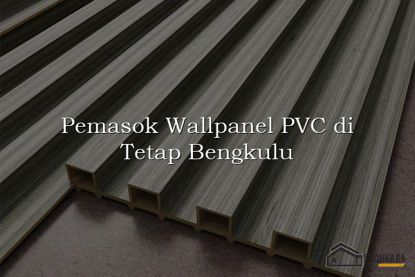 Pemasok Wallpanel PVC di Tetap Bengkulu