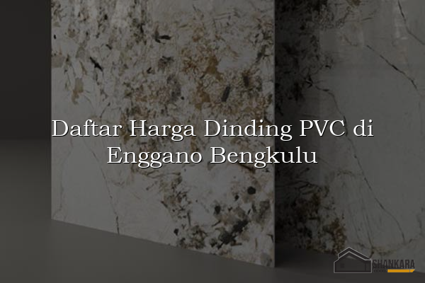 Daftar Harga Dinding PVC di Enggano Bengkulu