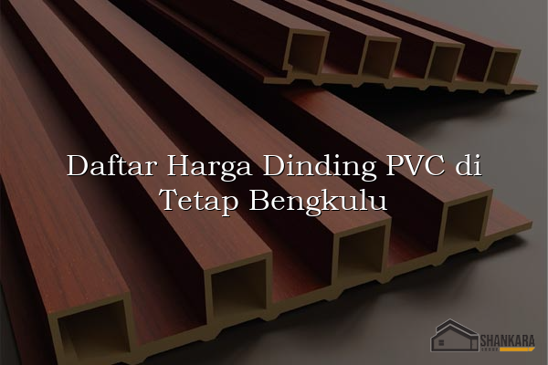 Daftar Harga Dinding PVC di Tetap Bengkulu