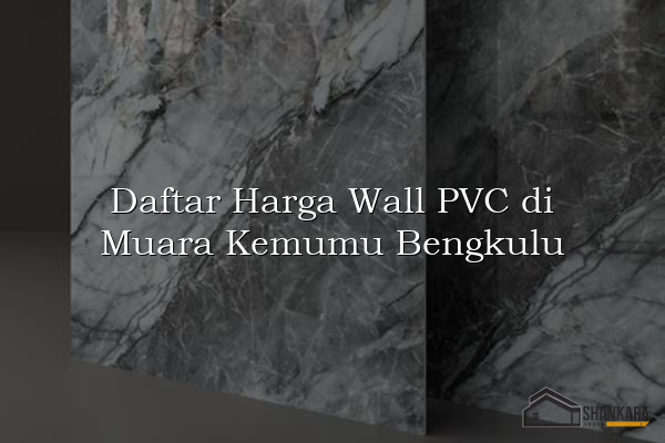 Daftar Harga Wall PVC di Muara Kemumu Bengkulu