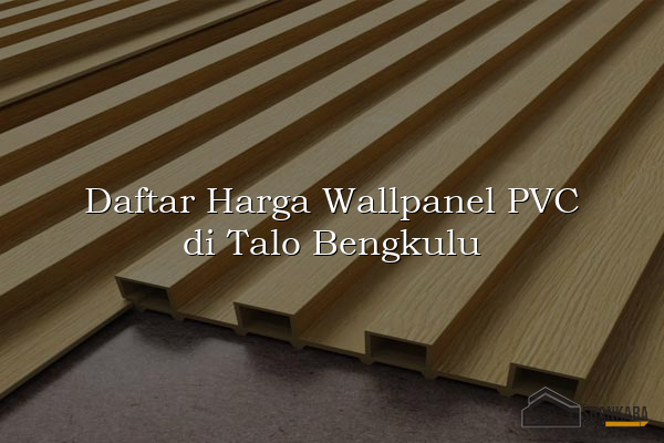 Daftar Harga Wallpanel PVC di Talo Bengkulu