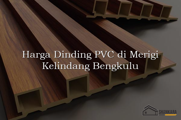 Harga Dinding PVC di Merigi Kelindang Bengkulu