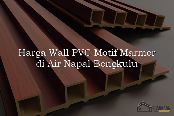 Harga Wall PVC Motif Marmer di Air Napal Bengkulu