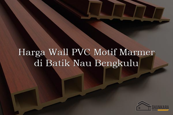 Harga Wall PVC Motif Marmer di Batik Nau Bengkulu