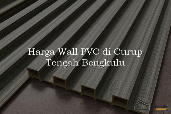 Harga Wall PVC di Curup Tengah Bengkulu