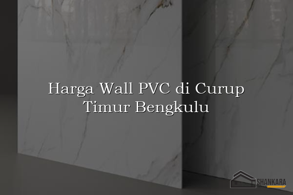 Harga Wall PVC di Curup Timur Bengkulu