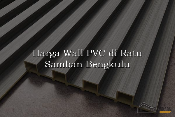 Harga Wall PVC di Ratu Samban Bengkulu