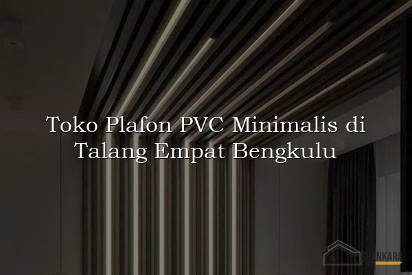 Toko Plafon PVC Minimalis di Talang Empat Bengkulu