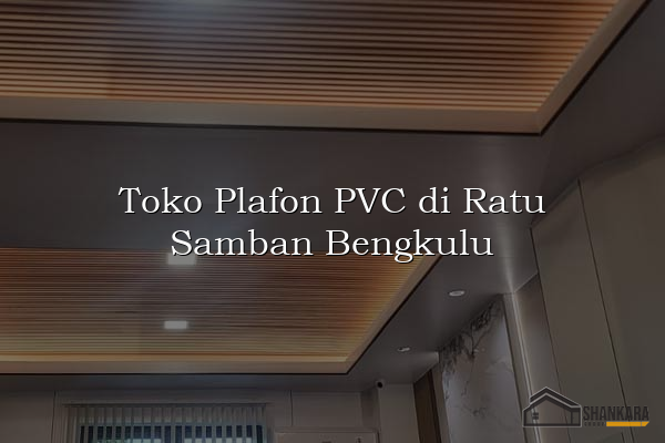 Toko Plafon PVC di Ratu Samban Bengkulu