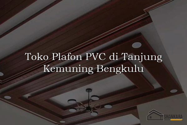 Toko Plafon PVC di Tanjung Kemuning Bengkulu