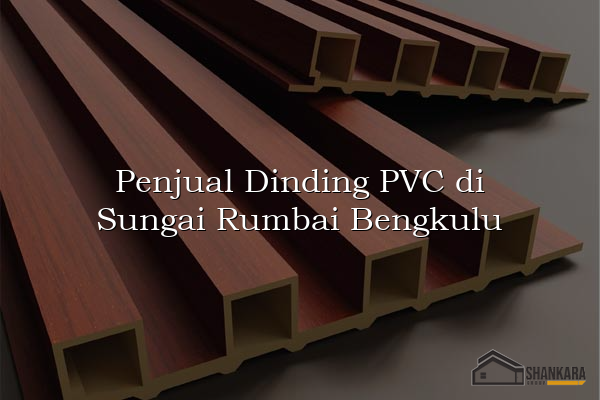 Penjual Dinding PVC di Sungai Rumbai Bengkulu
