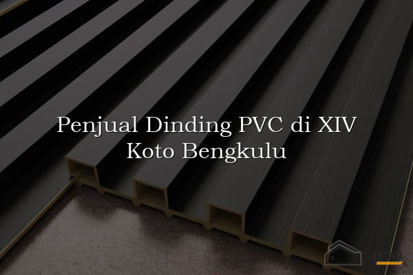 Penjual Dinding PVC di XIV Koto Bengkulu