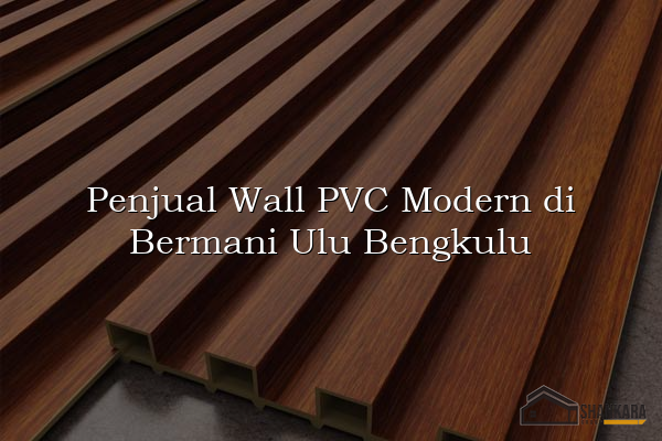 Penjual Wall PVC Modern di Bermani Ulu Bengkulu