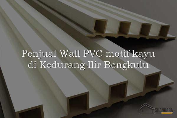 Penjual Wall PVC motif kayu di Kedurang Ilir Bengkulu
