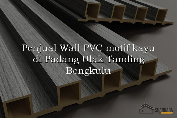 Penjual Wall PVC motif kayu di Padang Ulak Tanding Bengkulu
