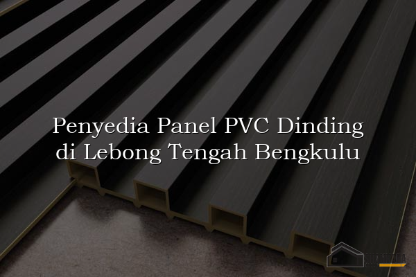 Penyedia Panel PVC Dinding di Lebong Tengah Bengkulu