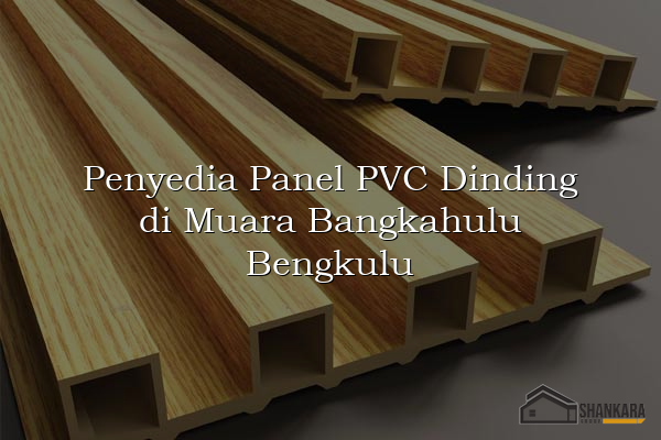 Penyedia Panel PVC Dinding di Muara Bangkahulu Bengkulu