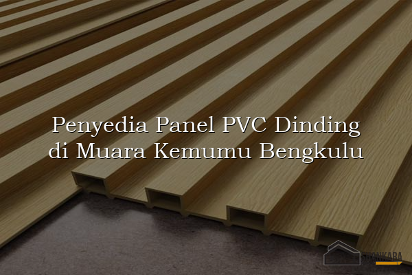 Penyedia Panel PVC Dinding di Muara Kemumu Bengkulu