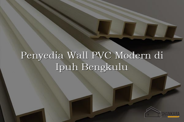 Penyedia Wall PVC Modern di Ipuh Bengkulu