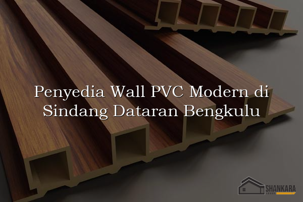 Penyedia Wall PVC Modern di Sindang Dataran Bengkulu