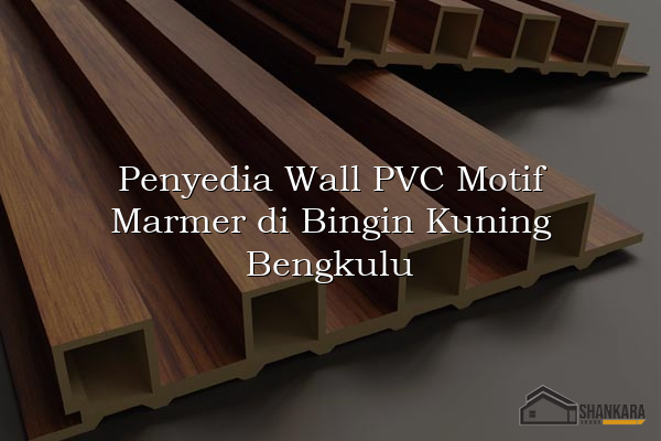 Penyedia Wall PVC Motif Marmer di Bingin Kuning Bengkulu