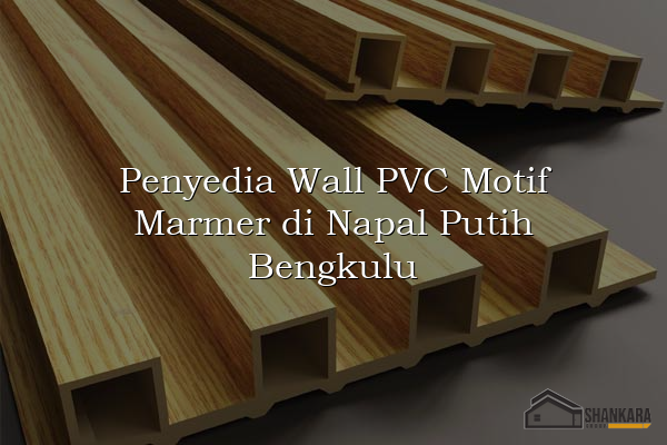 Penyedia Wall PVC Motif Marmer di Napal Putih Bengkulu