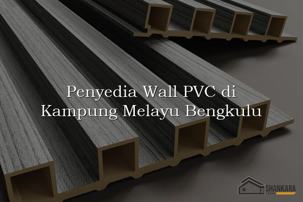 Penyedia Wall PVC di Kampung Melayu Bengkulu