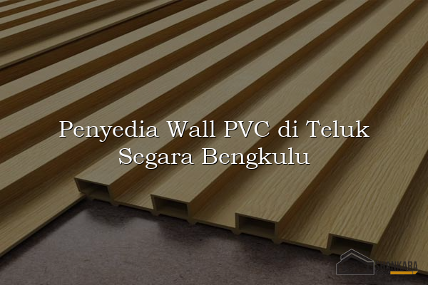 Penyedia Wall PVC di Teluk Segara Bengkulu