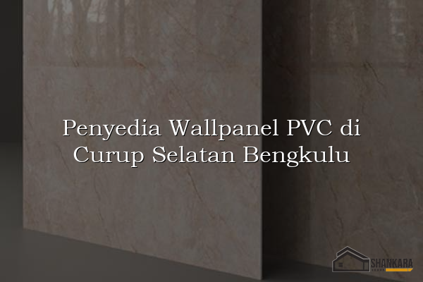 Penyedia Wallpanel PVC di Curup Selatan Bengkulu